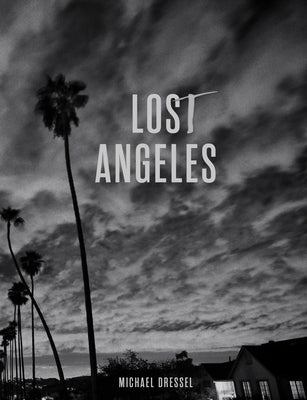 Lost Angeles by Dressel, Michael