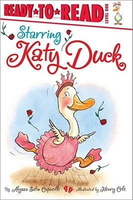 Starring Katy Duck: Ready-To-Read Level 1 by Capucilli, Alyssa Satin