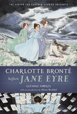 Charlotte Brontë Before Jane Eyre by Fawkes, Glynnis