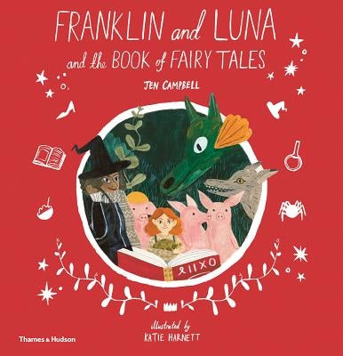 Franklin and Luna and the Book of Fairy Tales by Campbell, Jen