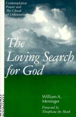 Loving Search for God: Contemplative Prayer and the Cloud of Unknowing by Meninger, William