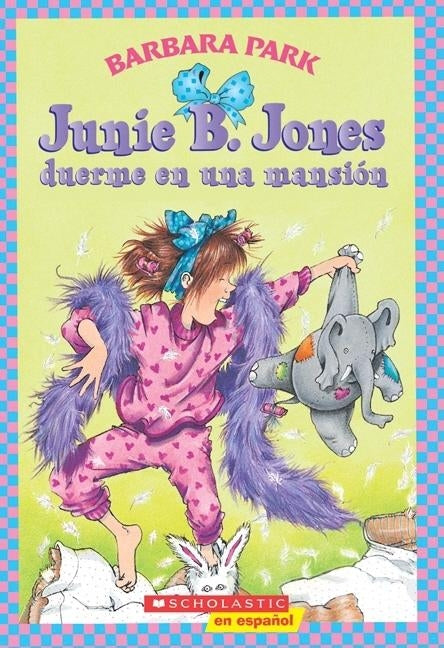 Junie B. Jones Duerme en una Mansion = Junie B. Jones Is a Party Animal by Park, Barbara