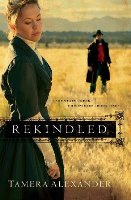 Rekindled by Alexander, Tamera