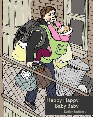Happy Happy Baby Baby by Roberts, Keiler