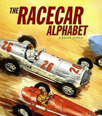 The Racecar Alphabet by Floca, Brian