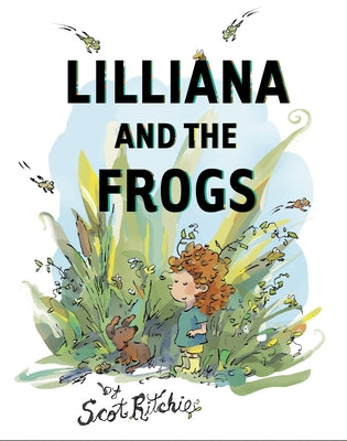 Lilliana and the Frogs by Ritchie, Scot