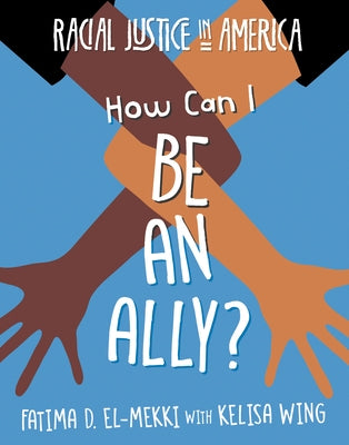 How Can I Be an Ally? by El-Mekki, Fatima D.