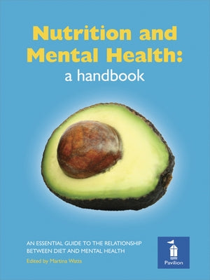 Nutrition and Mental Health: A Handbook by Watts, Martina