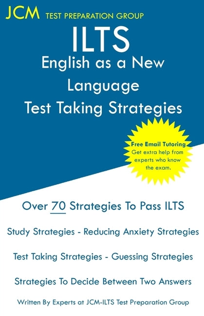 ILTS English as a New Language - Test Taking Strategies: ILTS 125 Exam - Free Online Tutoring - New 2020 Edition - The latest strategies to pass your by Test Preparation Group, Jcm-Ilts