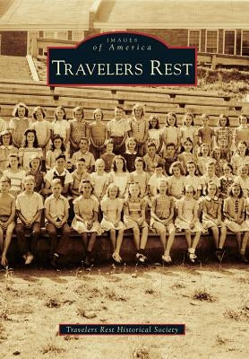 Travelers Rest by Travelers Rest Historical Society