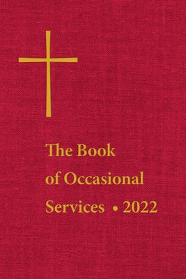 The Book of Occasional Services 2022 by The Episcopal Church