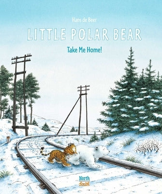 Little Polar Bear Take Me Home by De Beer, Hans