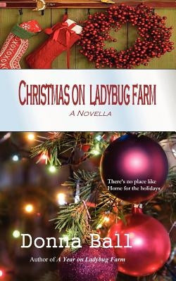 Christmas on Ladybug Farm: A Novella by Ball, Donna