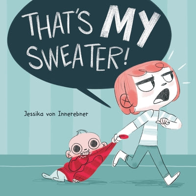 That's My Sweater! by Von Innerebner, Jessika