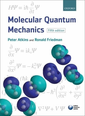 Molecular Quantum Mechanics by Atkins, Peter W.