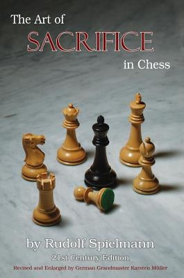 The Art of Sacrifice in Chess by Spielmann, Rudolf