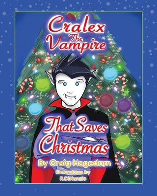 Cralex The Vampire That Saves Christmas by Hagedorn, Craig