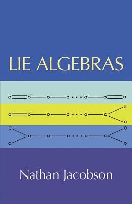 Lie Algebras by Jacobson, Nathan