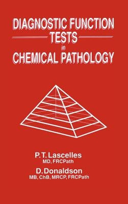 Diagnostic Function Tests in Chemical Pathology by Lascelles, P. T.