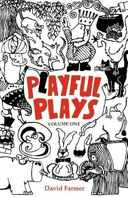 Playful Plays: Plays and drama activities for children and young people by Farmer, David