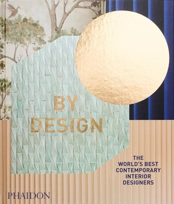 By Design: The World's Best Contemporary Interior Designers by Phaidon Press