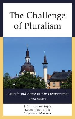 The Challenge of Pluralism: Church and State in Six Democracies by Soper, J. Christopher