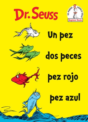 Un Pez DOS Peces Pez Rojo Pez Azul (One Fish Two Fish Red Fish Blue Fish Spanish Edition) by Dr Seuss