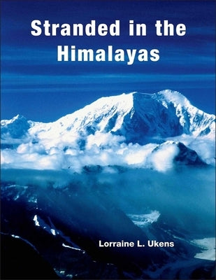 Stranded in the Himalayas by Ukens, Lorraine L.