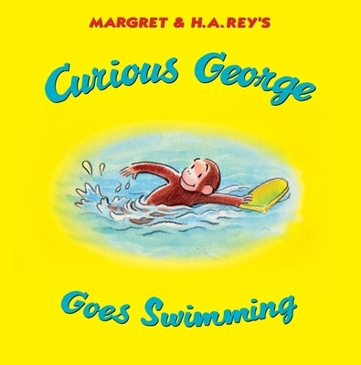 Curious George Goes Swimming by Rey, H. A.