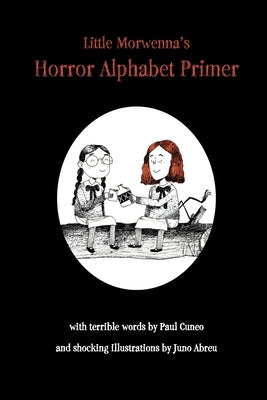 Little Morwenna's Horror Alphabet Primer by Cuneo, Paul