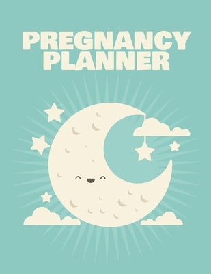 Pregnancy Planner: Pregnancy Planner Gift Trimester Symptoms Organizer Planner New Mom Baby Shower Gift Baby Expecting Calendar Baby Bump by Larson, Patricia