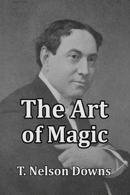 The Art of Magic by Downs, T. Nelson