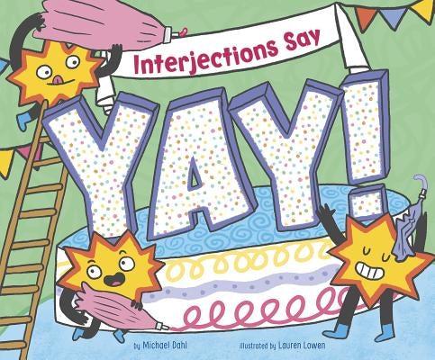 Interjections Say Yay! by Lowen, Lauren