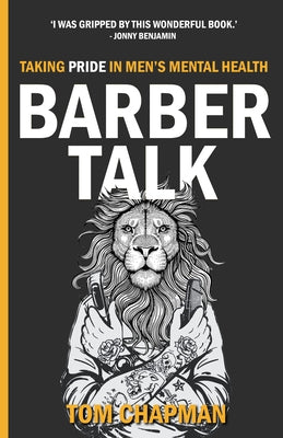 Barber Talk: Taking Pride in Men's Mental Health by Chapman, Tom