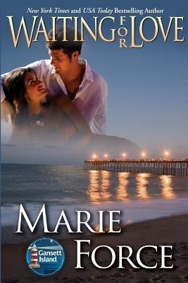 Waiting for Love (Gansett Island Series, Book 8) by Force, Marie