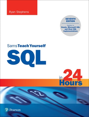 SQL in 24 Hours, Sams Teach Yourself by Stephens, Ryan