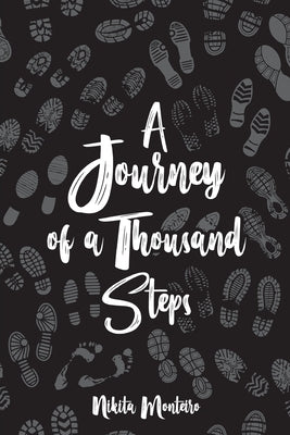 A Journey of a Thousand Steps: poetry on self-love, mindfulness and self-discovery by Monteiro, Nikita