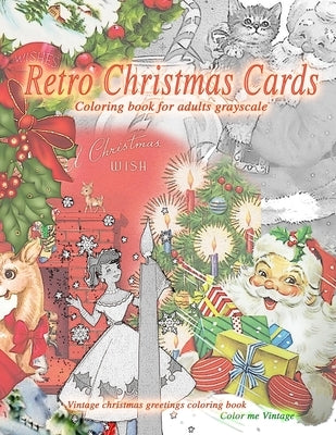 Retro christmas cards coloring book for adults grayscale. Vintage christmas greetings coloring book: Old fashioned christmas coloring book by Vintage, Color Me