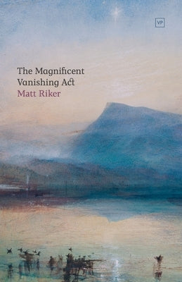 The Magnificent Vanishing Act by Riker, Matt