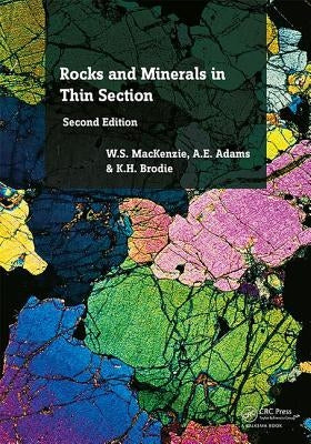 Rocks and Minerals in Thin Section: A Colour Atlas by MacKenzie, W. S.