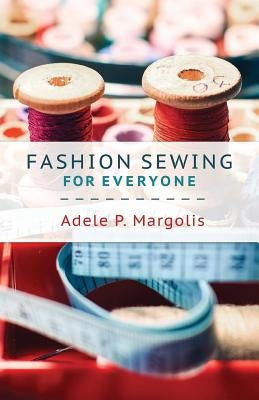 Fashion Sewing for Everyone by Margolis, Catherine M. V.