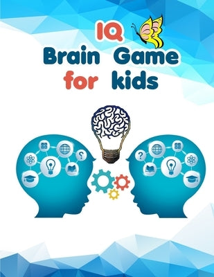 IQ Brain Games for kids: best activity book - brain teasers for kids boys and girls 7-8-9 up to by Edwards, Sandra