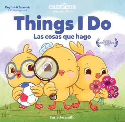 Things I Do / Las Cosas Que Hago: Bilingual Firsts by Jaramillo, Susie