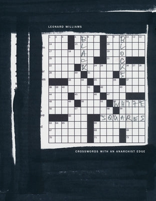Black Blocks, White Squares: Crosswords with an Anarchist Edge by Williams, Leonard