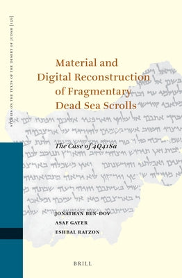 Material and Digital Reconstruction of Fragmentary Dead Sea Scrolls: The Case of 4q418a by Ben-Dov, Jonathan