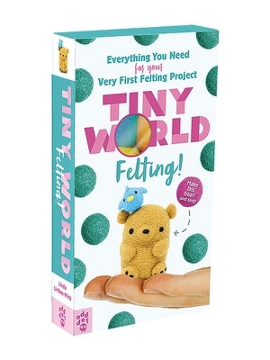 Tiny World: Felting! by Li-Chee-Ming, Linda