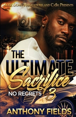 The Ultimate Sacrifice 3: No Regrets by Fields, Anthony