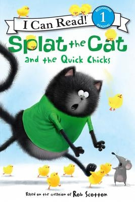Splat the Cat and the Quick Chicks by Scotton, Rob