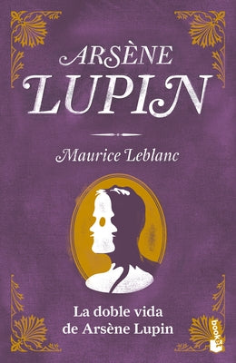 La Doble Vida de Arsène Lupin by LeBlanc, Maurice