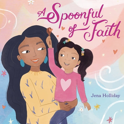 A Spoonful of Faith by Holliday, Jena